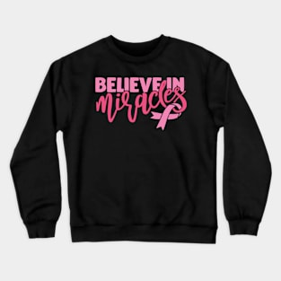 believe in miracles Crewneck Sweatshirt